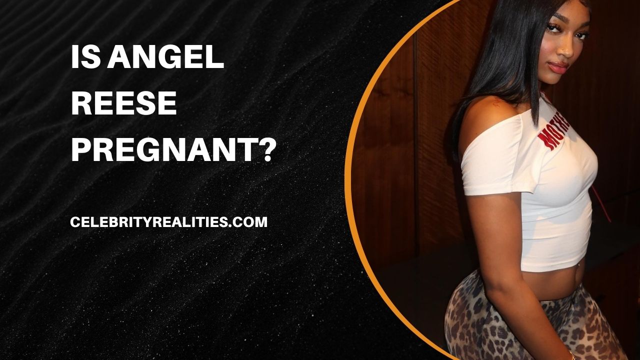 Is Angel Reese Pregnant