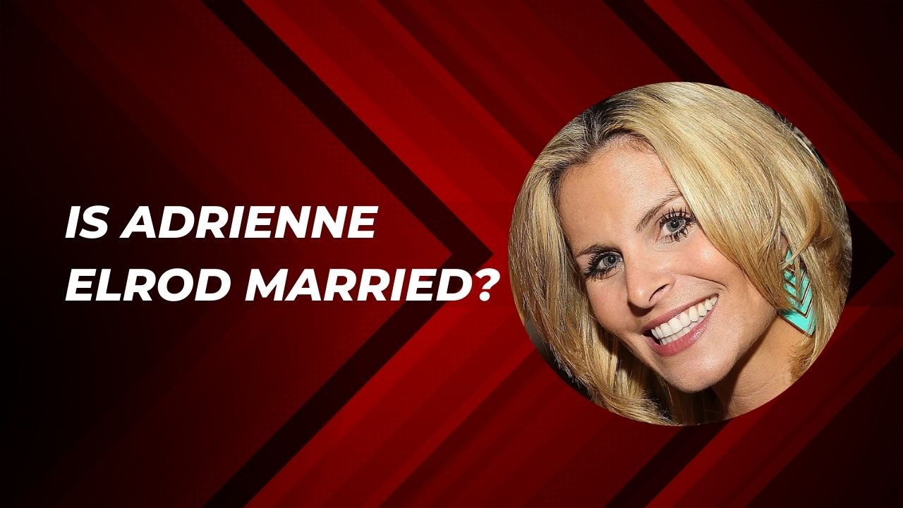 Is Adrienne Elrod Married